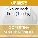 Skollar Rock - Free (The Lp) cd