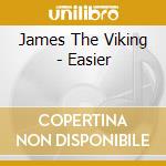 James The Viking - Easier cd