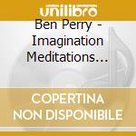 Ben Perry - Imagination Meditations For Children cd