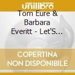 Tom Eure & Barbara Everitt - Let'S Put It To Music cd