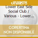 Lower East Side Social Club / Various - Lower East Side Social Club / Various cd