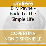 Billy Payne - Back To The Simple Life cd