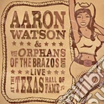 Aaron Watson - Live At The Texas Hall Of Fame cd