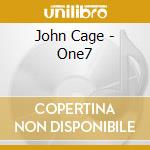 John Cage - One7 cd musicale di John Cage