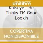 Katseye - He Thinks I'M Good Lookin cd