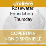 Rosewater Foundation - Thursday cd