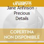Jane Anfinson - Precious Details cd