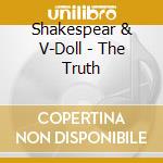 Shakespear & V-Doll - The Truth cd musicale di Shakespear & V
