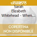 Sarah Elizabeth Whitehead - When The Redbuds Bloom cd