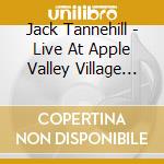 Jack Tannehill - Live At Apple Valley Village The Official B 2 cd