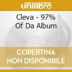 Cleva - 97% Of Da Album cd
