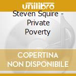 Steven Squire - Private Poverty cd