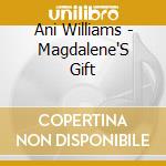 Ani Williams - Magdalene'S Gift cd