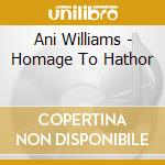 Ani Williams - Homage To Hathor cd