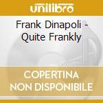 Frank Dinapoli - Quite Frankly cd