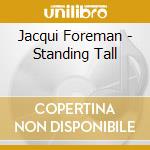 Jacqui Foreman - Standing Tall cd
