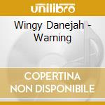 Wingy Danejah - Warning cd musicale di Wingy Danejah