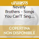 Neverly Brothers - Songs You Can'T Sing For Momma cd