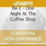 Be-1 - One Night At The Coffee Shop cd