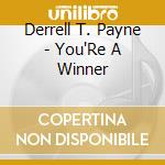 Derrell T. Payne - You'Re A Winner cd