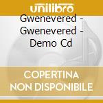 Gwenevered - Gwenevered - Demo Cd cd
