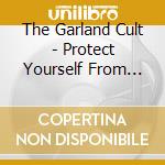 The Garland Cult - Protect Yourself From Hollywood (2 Cd) cd