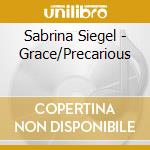 Sabrina Siegel - Grace/Precarious cd