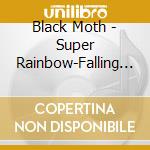 Black Moth - Super Rainbow-Falling Through A Field cd