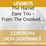 The Harriet Earis Trio - From The Crooked Tree cd