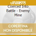 Coerced Into Battle - Enemy Mine cd