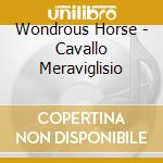 Wondrous Horse - Cavallo Meraviglisio cd