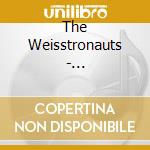 The Weisstronauts - Instro-Tainment! cd
