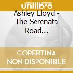 Ashley Lloyd - The Serenata Road Recordings