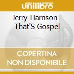 Jerry Harrison - That'S Gospel cd