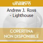 Andrew J. Ross - Lighthouse cd