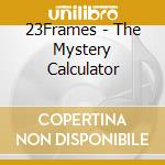23Frames - The Mystery Calculator cd