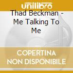 Thad Beckman - Me Talking To Me cd