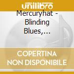 Mercuryhat - Blinding Blues, Stinging Bees cd