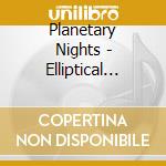 Planetary Nights - Elliptical Motion cd