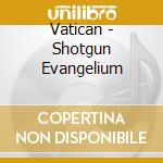 Vatican - Shotgun Evangelium cd