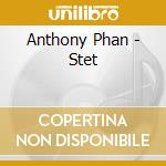 Anthony Phan - Stet cd