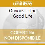 Qurious - The Good Life cd