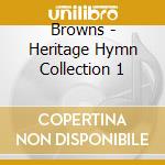 Browns - Heritage Hymn Collection 1 cd musicale di Browns