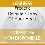 Frederic Delarue - Eyes Of Your Heart cd