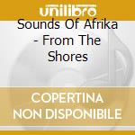 Sounds Of Afrika - From The Shores cd
