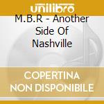 M.B.R - Another Side Of Nashville cd musicale di M.B.R