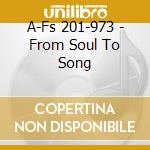 A-Fs 201-973 - From Soul To Song cd
