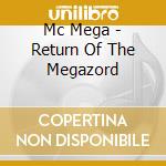 Mc Mega - Return Of The Megazord cd