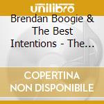 Brendan Boogie & The Best Intentions - The Sweet And The Brutal cd
