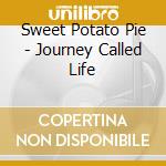 Sweet Potato Pie - Journey Called Life cd